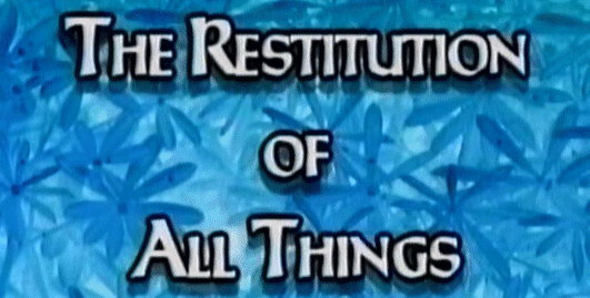 The Restitution of All Things