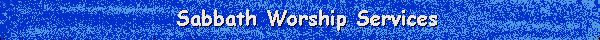 Sabbath Worship Services